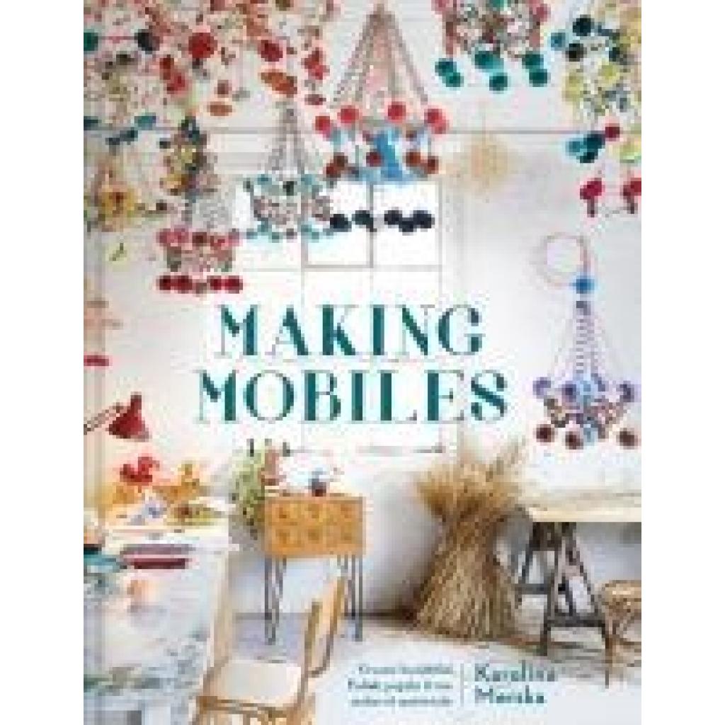 9781911641636 - Making Mobiles - Karolina Merska Gebunden