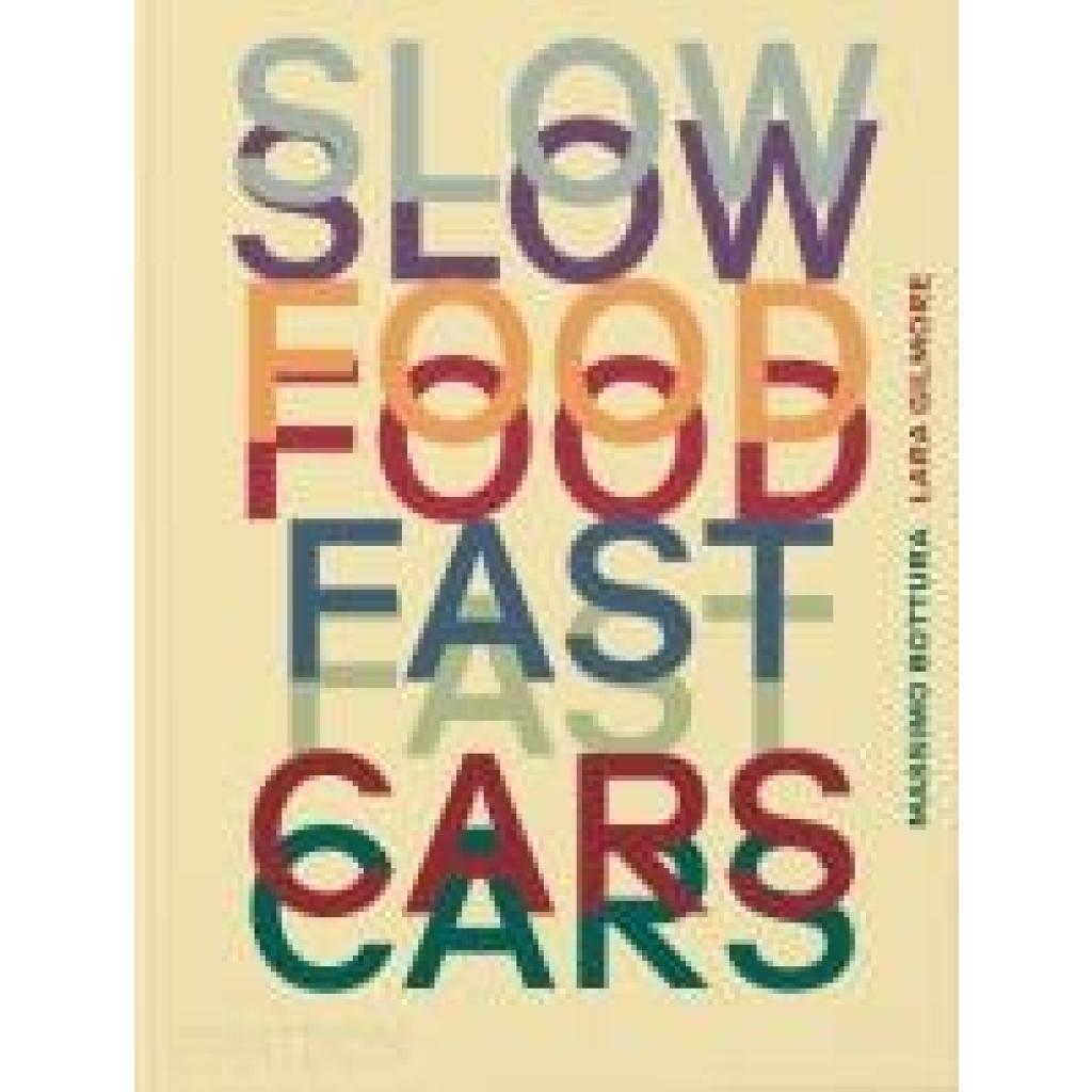 9781838667245 - Slow Food Fast Cars - Massimo Bottura Lara Gilmore Jessica Rosval Gebunden