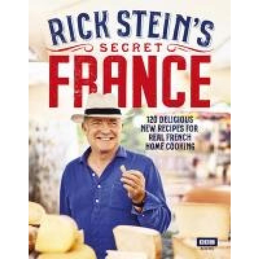 9781785943881 - Rick Steins Secret France - Rick Stein Gebunden 9781785943881 - Rick Steins Secret France - Rick Stein Gebunden