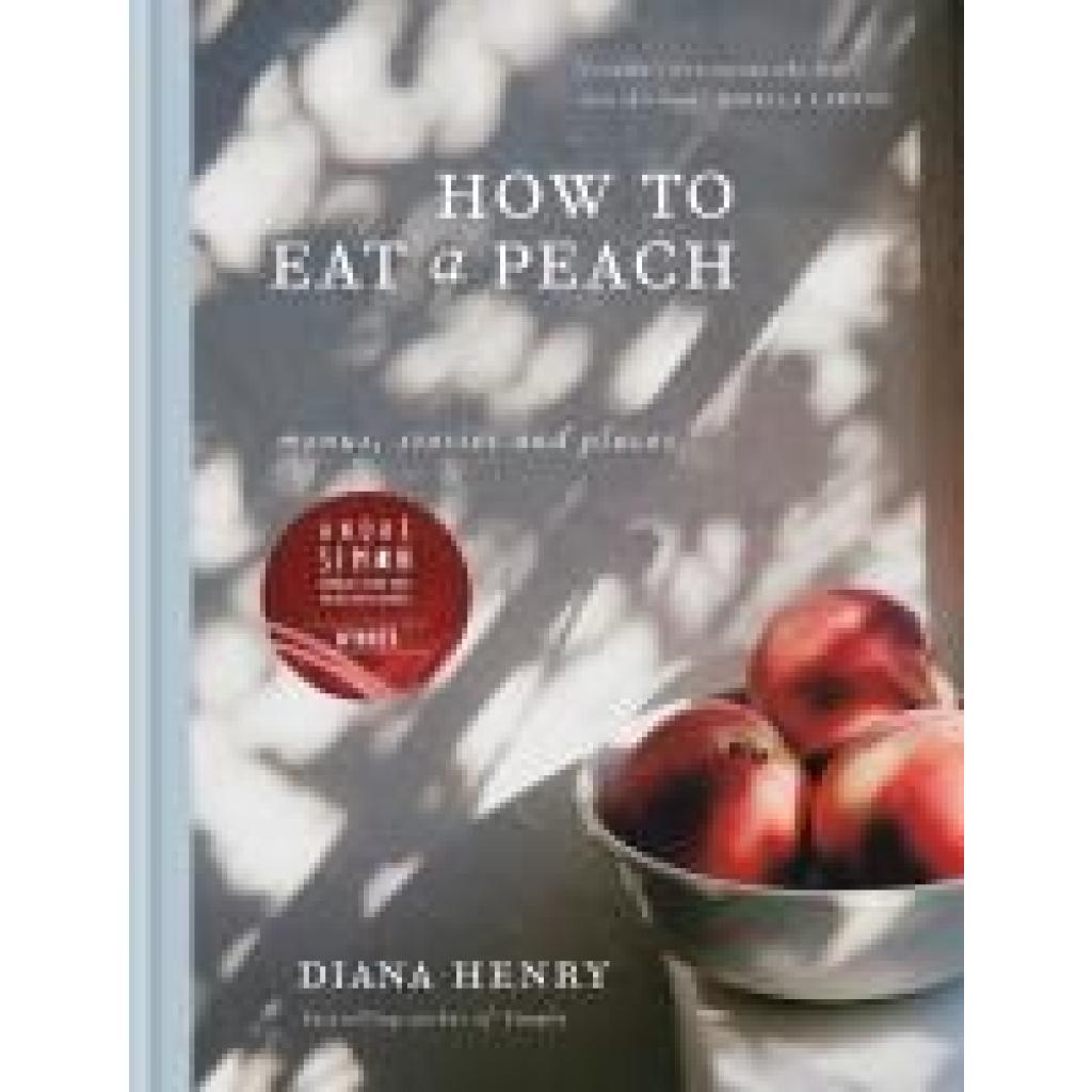 9781784722647 - How to eat a peach - Diana Henry Gebunden