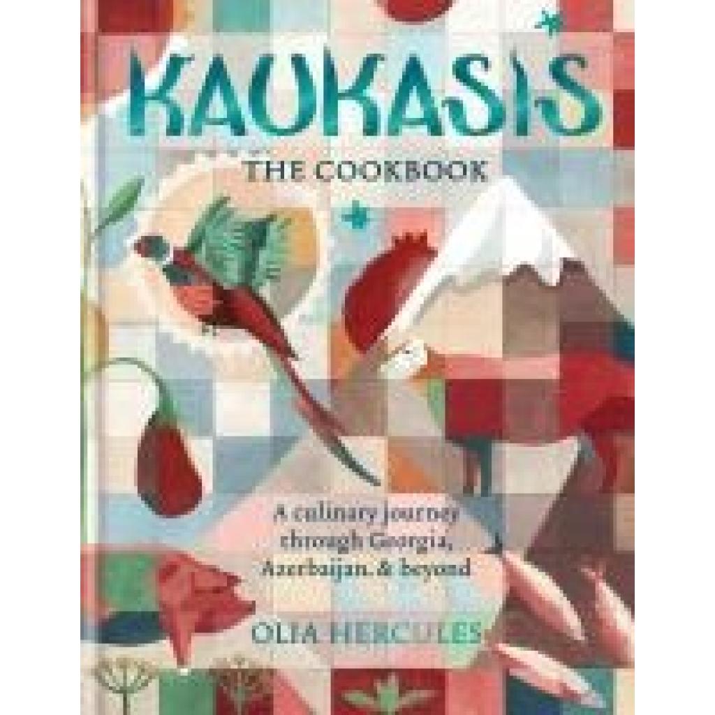 9781784721640 - Kaukasis The Cookbook - Olia Hercules Gebunden