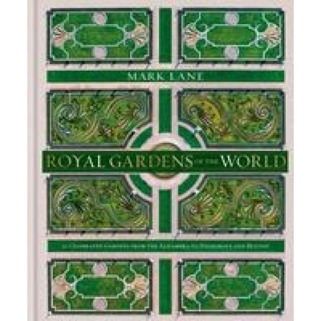 9780857838018 - Royal Gardens of the World - Mark Lane Gebunden 9780857838018 - Royal Gardens of the World - Mark Lane Gebunden
