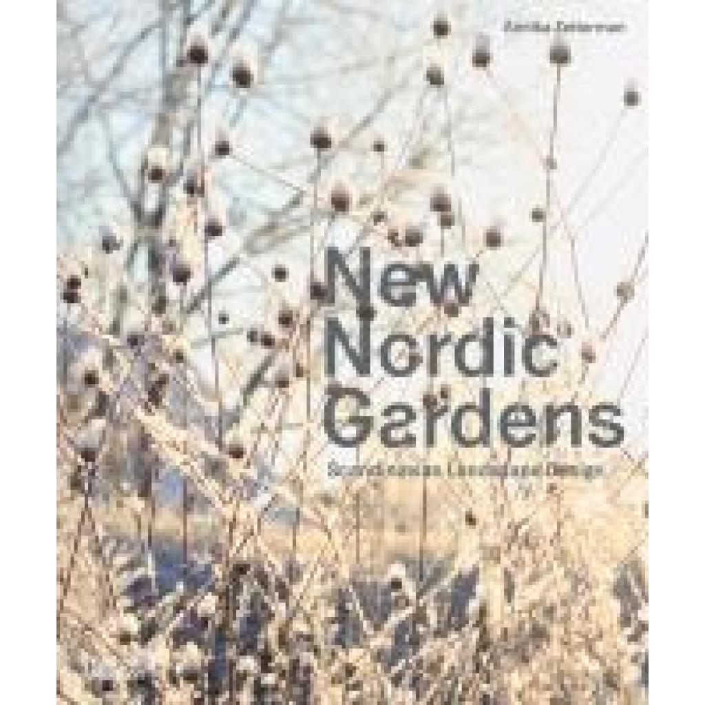9780500296141 - New Nordic Gardens - Annika Zetterman Kartoniert (TB) 9780500296141 - New Nordic Gardens - Annika Zetterman Kartoniert (TB)