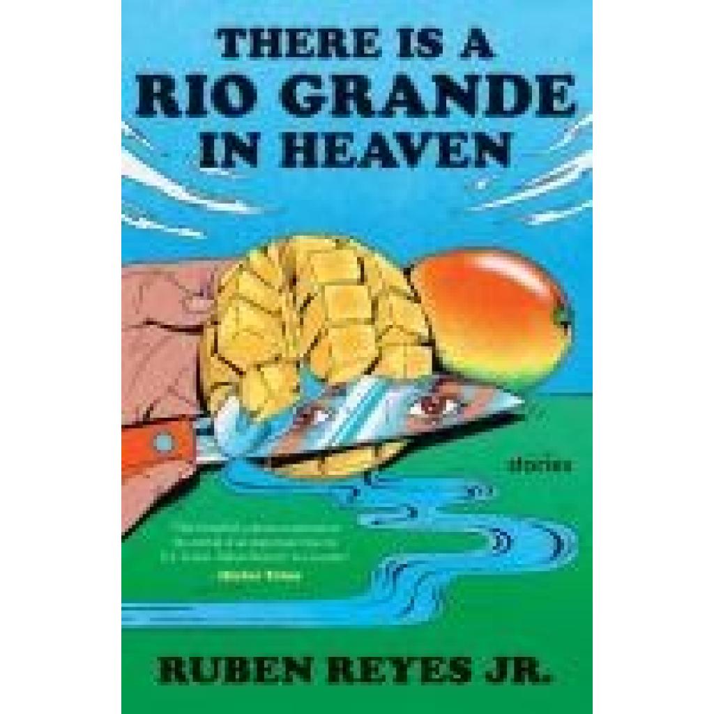 9780063336278 - Reyes Jr Ruben There Is a Rio Grande in Heaven