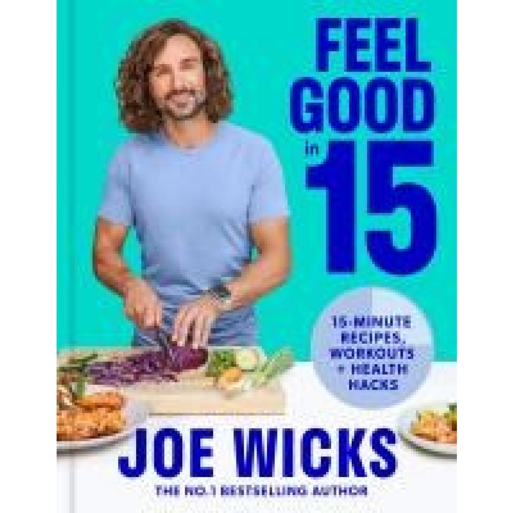 9780008430399 - Feel Good in 15 - Joe Wicks Gebunden