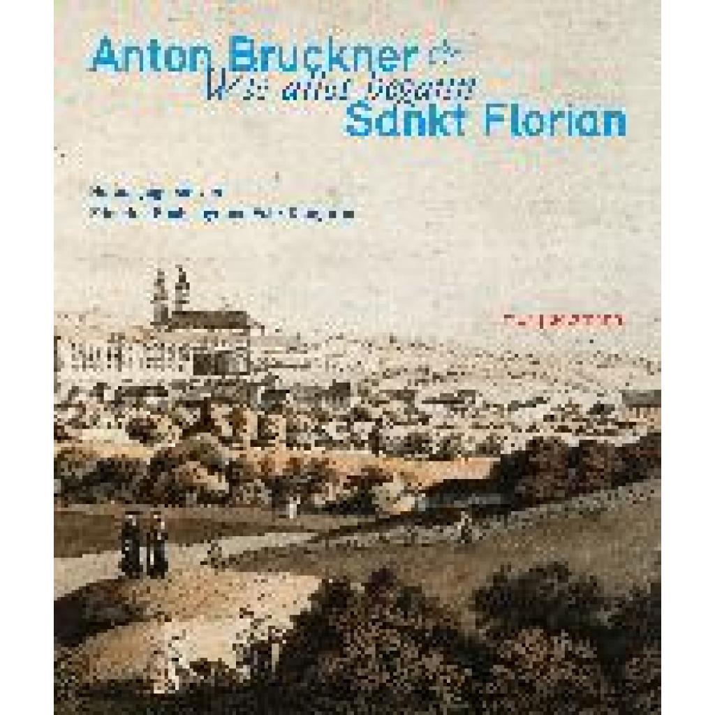 Anton Bruckner & Sankt Florian