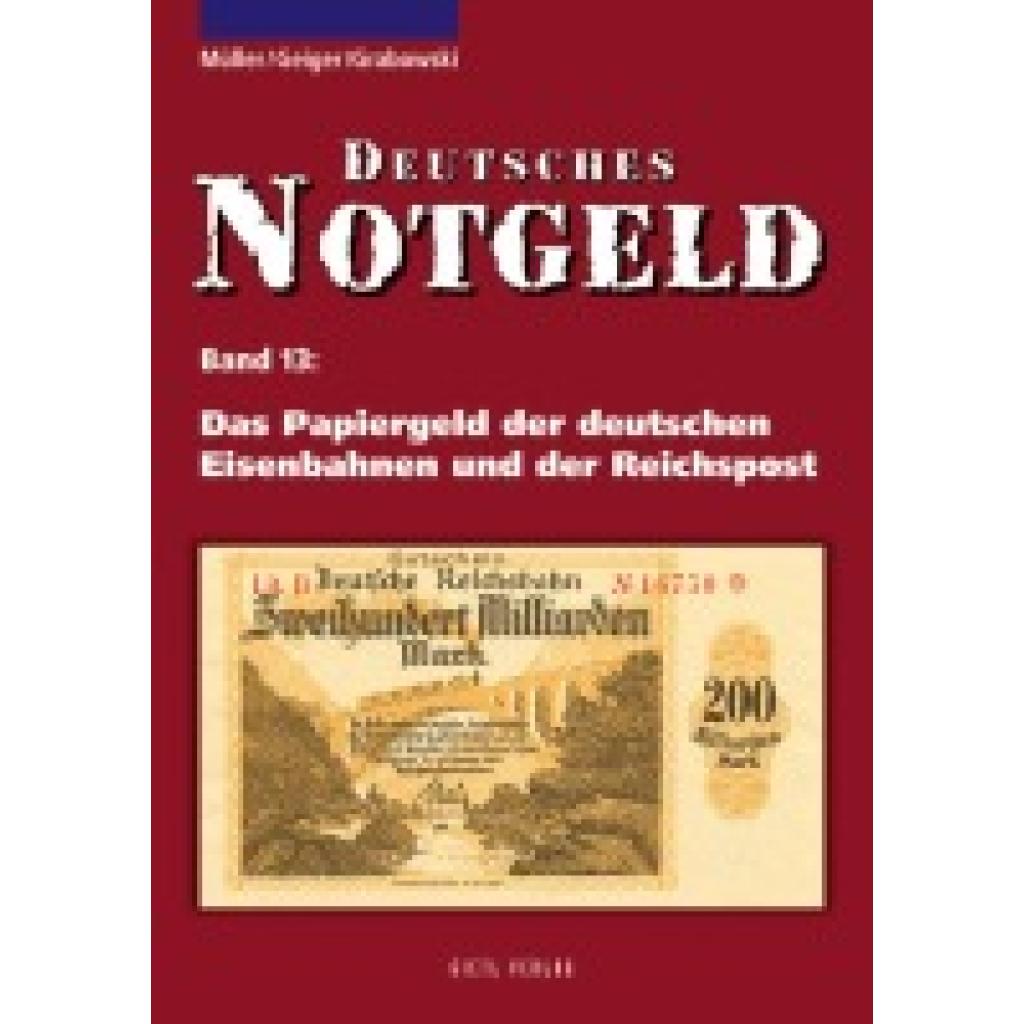 9783866465800 - Deutsches Notgeld Bd13 Das Papiergeld der deutschen Eisenbahnen und der Reichspost - Anton Geiger Manfred Müller Hans-Ludwig Grabowski Kartoniert (TB)