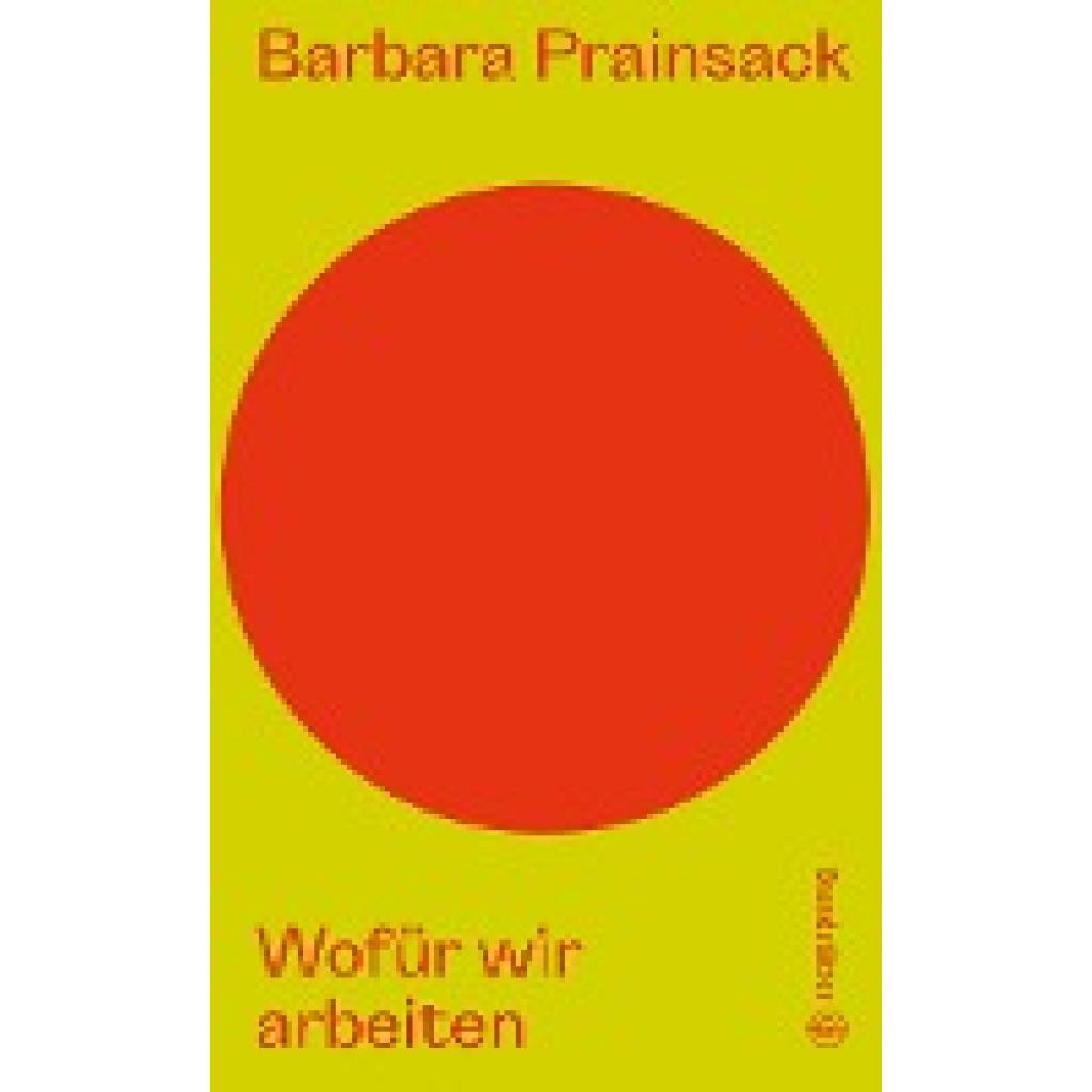 9783710606885 - Auf dem Punkt   Wofür wir arbeiten - Barbara Prainsack Gebunden