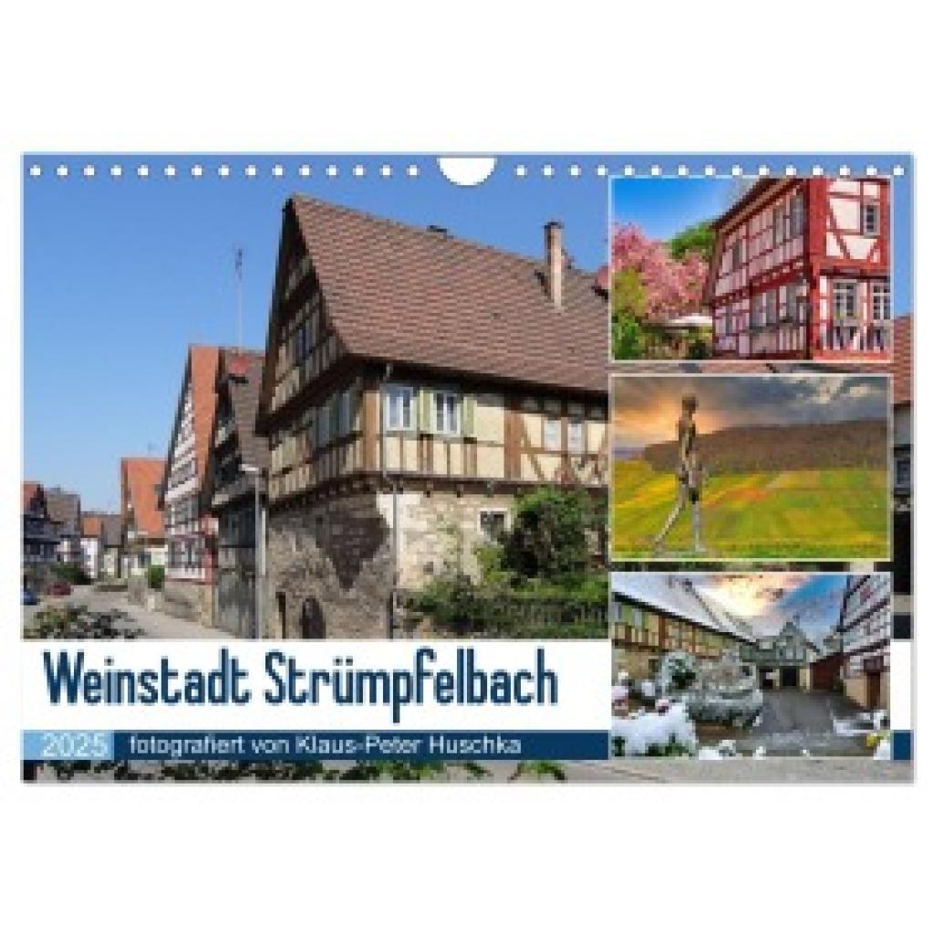 Huschka, Klaus-Peter: Weinstadt Strümpfelbach (Wandkalender 2025 DIN A4 quer), CALVENDO Monatskalender