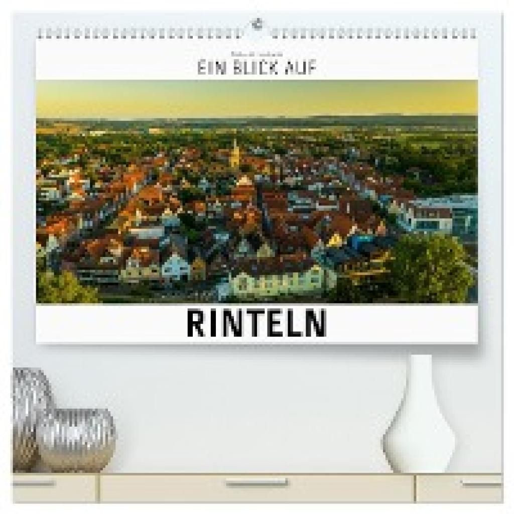 W. Lambrecht, Markus: Ein Blick auf Rinteln (hochwertiger Premium Wandkalender 2025 DIN A2 quer), Kunstdruck in Hochglan