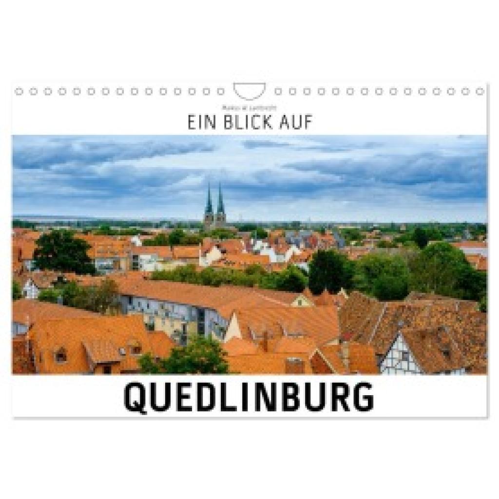 W. Lambrecht, Markus: Ein Blick auf Quedlinburg (Wandkalender 2025 DIN A4 quer), CALVENDO Monatskalender