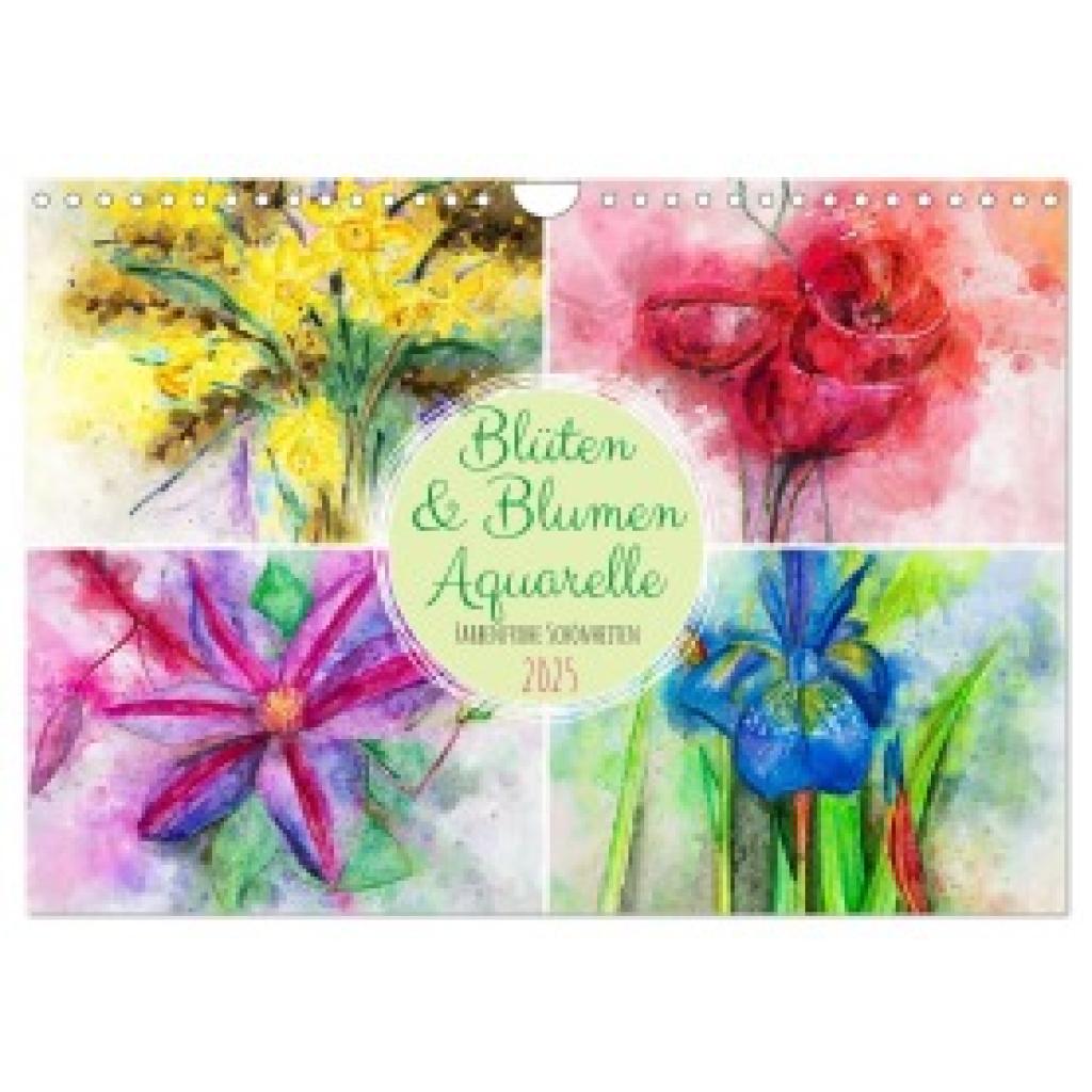 Frost, Renate Frost: Blüten & Blumen Aquarelle - Farbenfrohe Schönheiten (Wandkalender 2025 DIN A4 quer), CALVENDO Monat