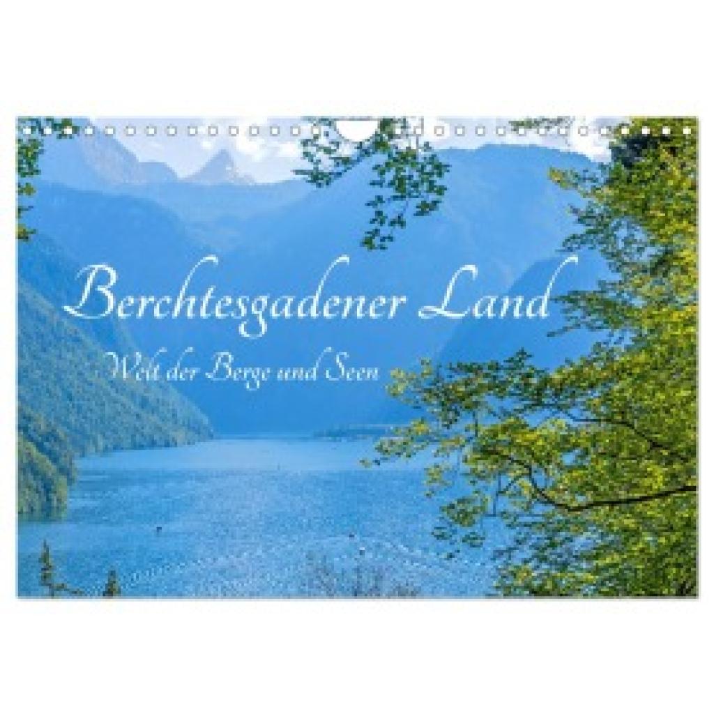 Schittenhelm, Elisabeth: Berchtesgadener Land - Welt der Berge und Seen (Wandkalender 2025 DIN A4 quer), CALVENDO Monats