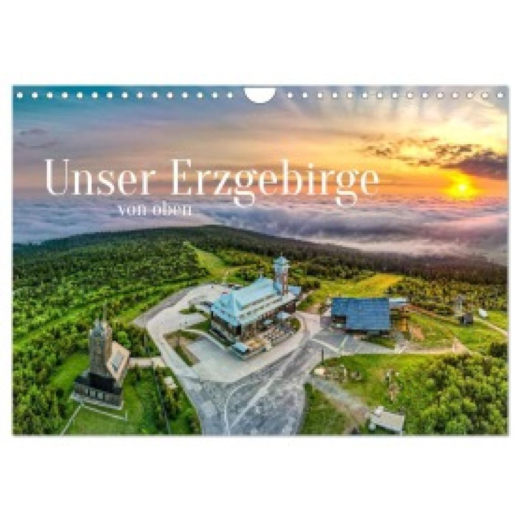 Wagner, Sven: Unser Erzgebirge von oben (Wandkalender 2025 DIN A4 quer), CALVENDO Monatskalender