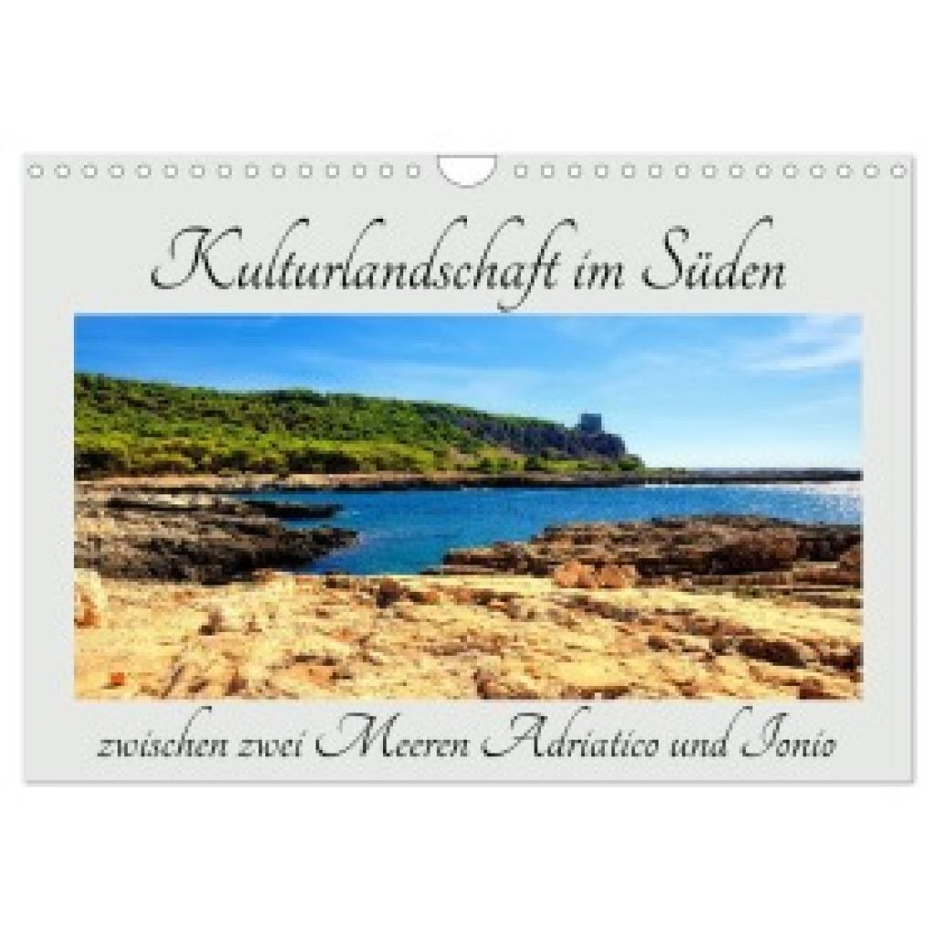 Schneider, Rosina: Kulturlandschaft im Süden zwischen zwei Meeren Adriatico und Ionio (Wandkalender 2025 DIN A4 quer), C