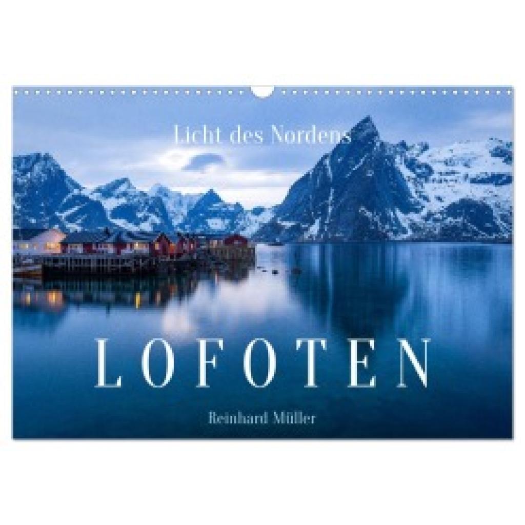 Müller, Reinhard: Licht des Nordens - LOFOTEN (Wandkalender 2025 DIN A3 quer), CALVENDO Monatskalender