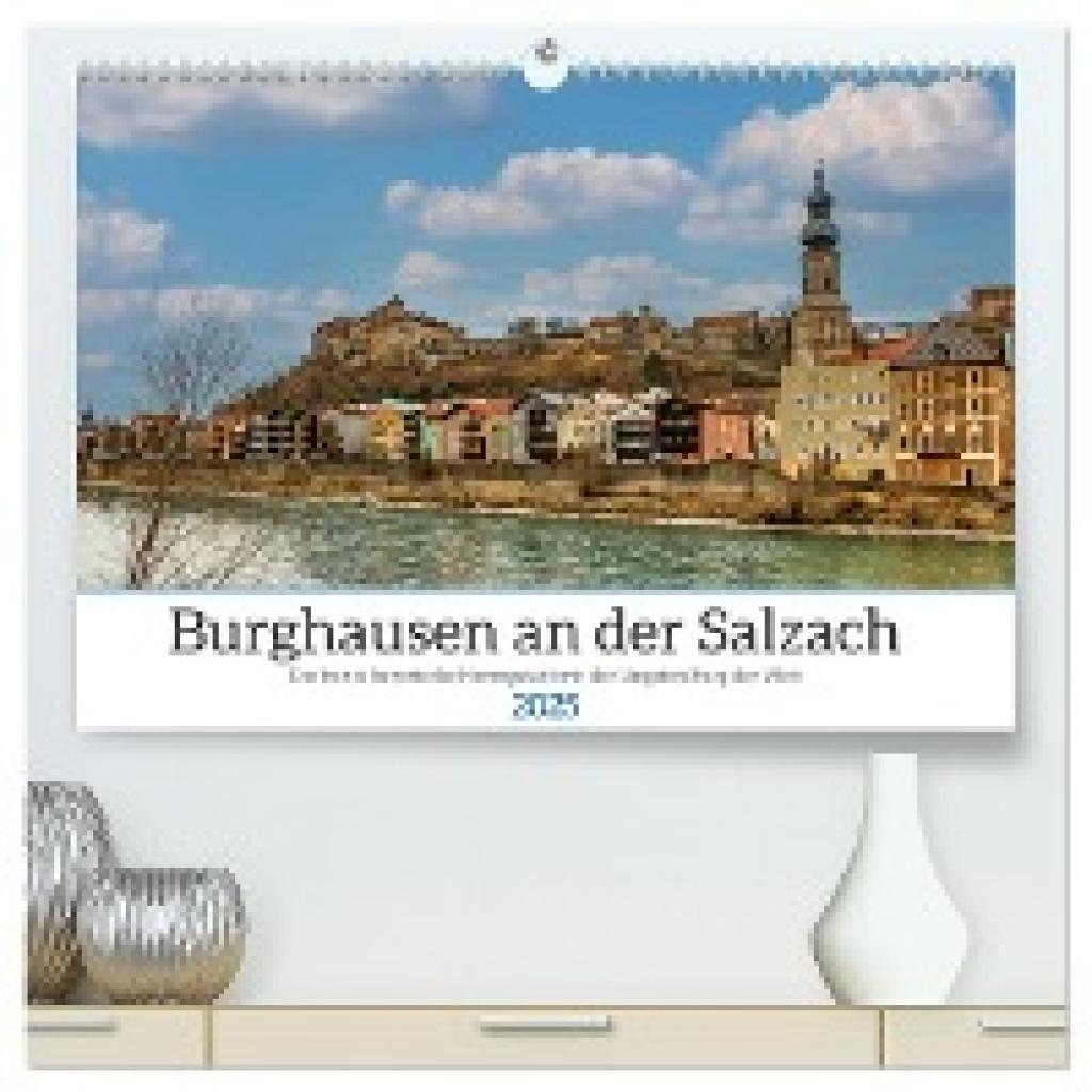 Di Chito, Ursula: Burghausen an der Salzach (hochwertiger Premium Wandkalender 2025 DIN A2 quer), Kunstdruck in Hochglan