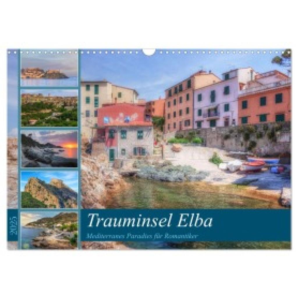 Kruse, Joana: Trauminsel Elba: Mediterranes Paradies für Romantiker (Wandkalender 2025 DIN A3 quer), CALVENDO Monatskale