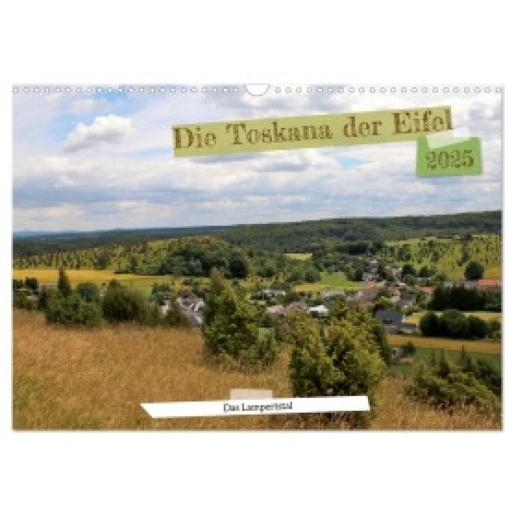 Klatt, Arno: Die Toskana der Eifel - Das Lampertstal (Wandkalender 2025 DIN A3 quer), CALVENDO Monatskalender