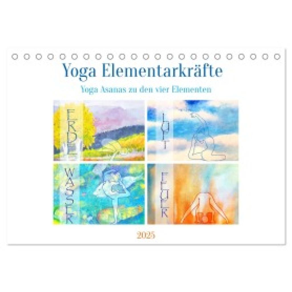 Schimmack, Michaela: Yoga Elementarkräfte - Yoga Asanas zu den vier Elementen (Tischkalender 2025 DIN A5 quer), CALVENDO