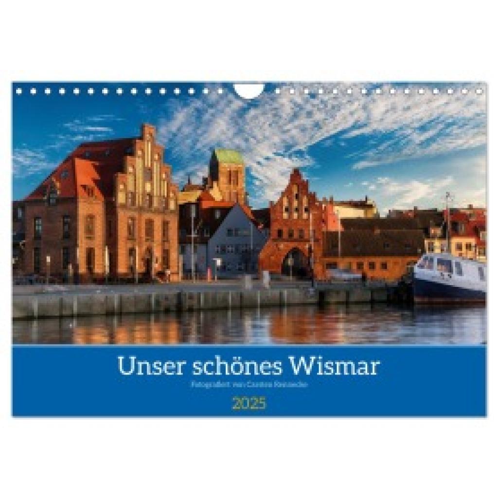 Rennecke, Carsten: Unser schönes Wismar (Wandkalender 2025 DIN A4 quer), CALVENDO Monatskalender