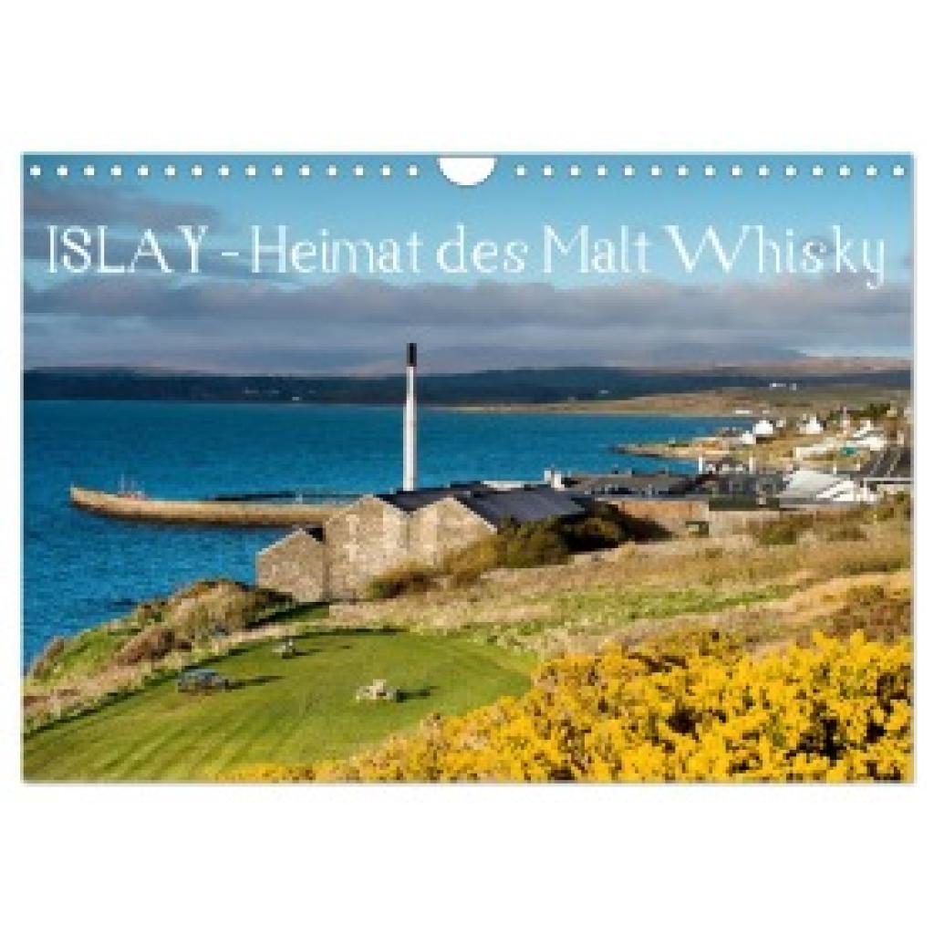 Orth, Egid: Islay - Heimat des Malt Whisky (Wandkalender 2025 DIN A4 quer), CALVENDO Monatskalender