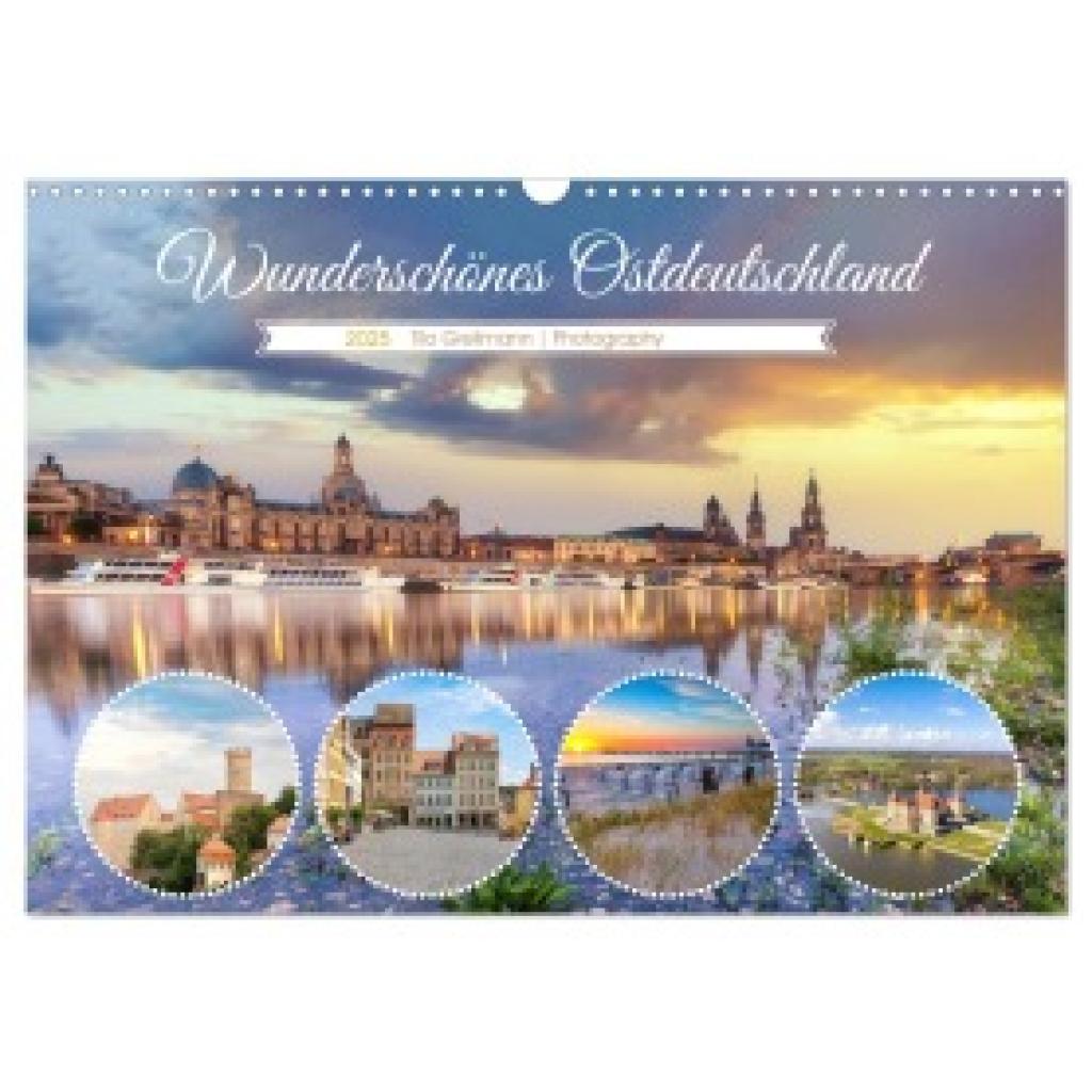 Grellmann Photography, Tilo: Wunderschönes Ostdeutschland (Wandkalender 2025 DIN A3 quer), CALVENDO Monatskalender