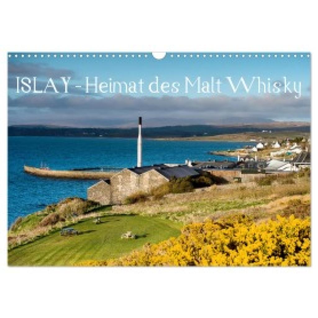 Orth, Egid: Islay - Heimat des Malt Whisky (Wandkalender 2025 DIN A3 quer), CALVENDO Monatskalender