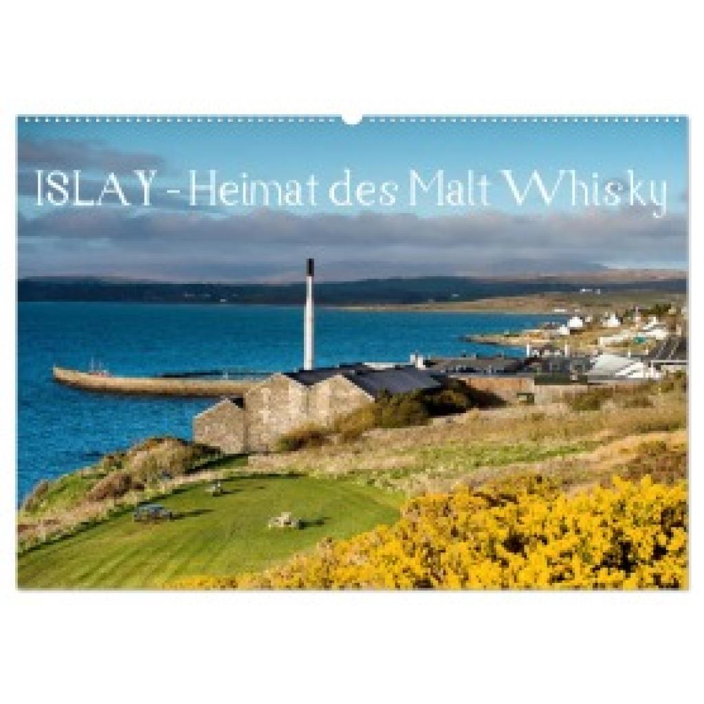 Orth, Egid: Islay - Heimat des Malt Whisky (Wandkalender 2025 DIN A2 quer), CALVENDO Monatskalender