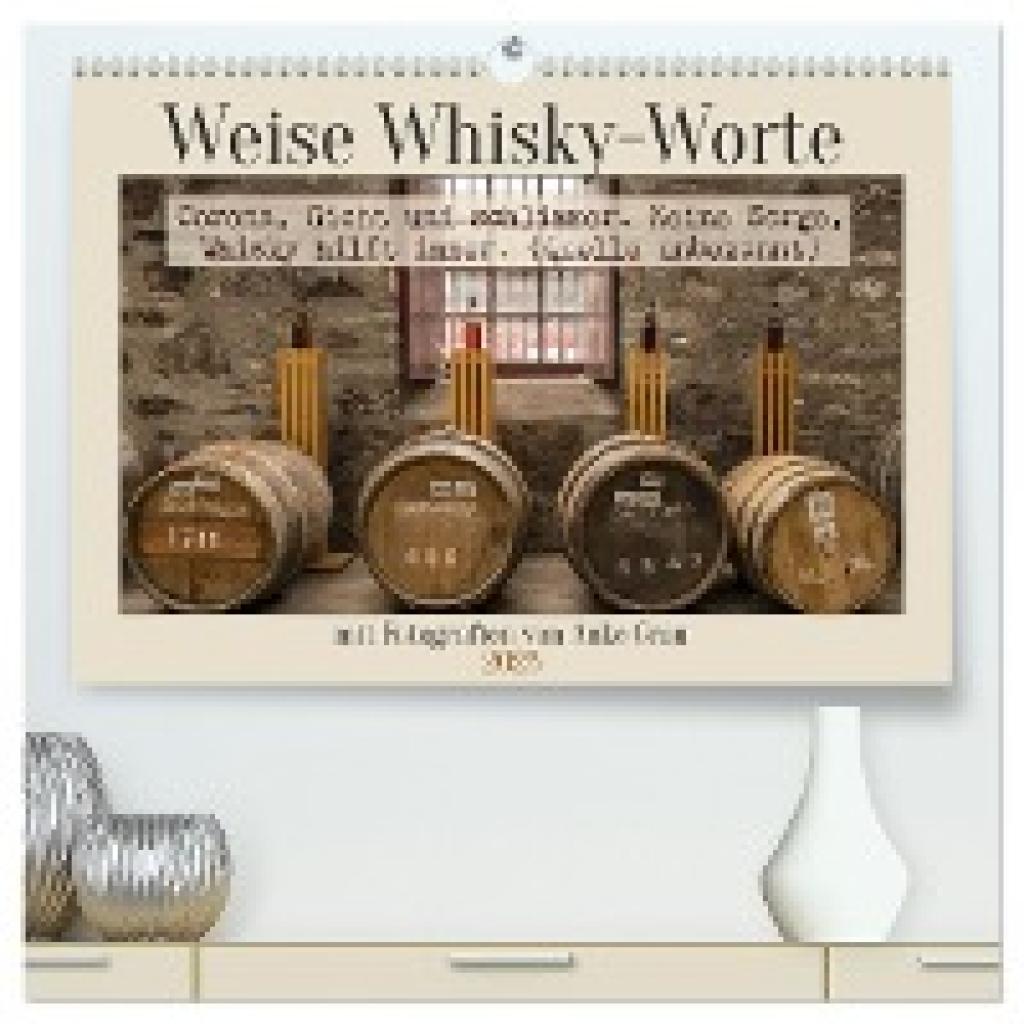 Grau, Anke: Weise Whisky-Worte (hochwertiger Premium Wandkalender 2025 DIN A2 quer), Kunstdruck in Hochglanz