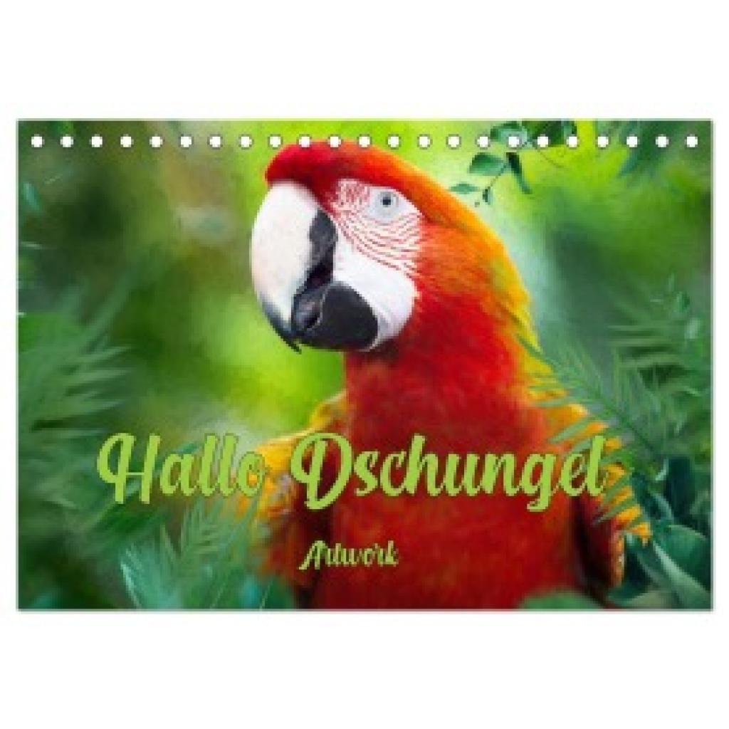 Brunner-Klaus, Liselotte: Hallo Dschungel - Artwork (Tischkalender 2025 DIN A5 quer), CALVENDO Monatskalender