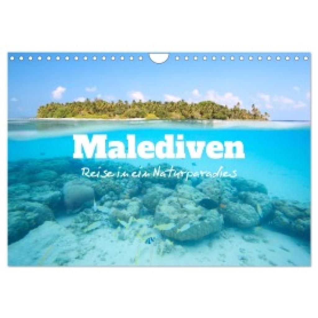 Colombo, Matteo: Malediven - Reise in ein Naturparadies (Wandkalender 2025 DIN A4 quer), CALVENDO Monatskalender