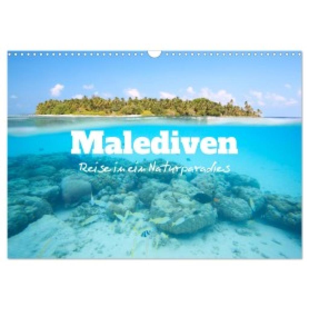 Colombo, Matteo: Malediven - Reise in ein Naturparadies (Wandkalender 2025 DIN A3 quer), CALVENDO Monatskalender