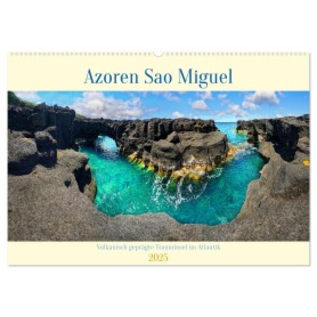 Rucker, Michael: Sao Miguel Azoren - Vulkanisch geprägte Trauminsel im Atlantik (Wandkalender 2025 DIN A2 quer), CALVEND