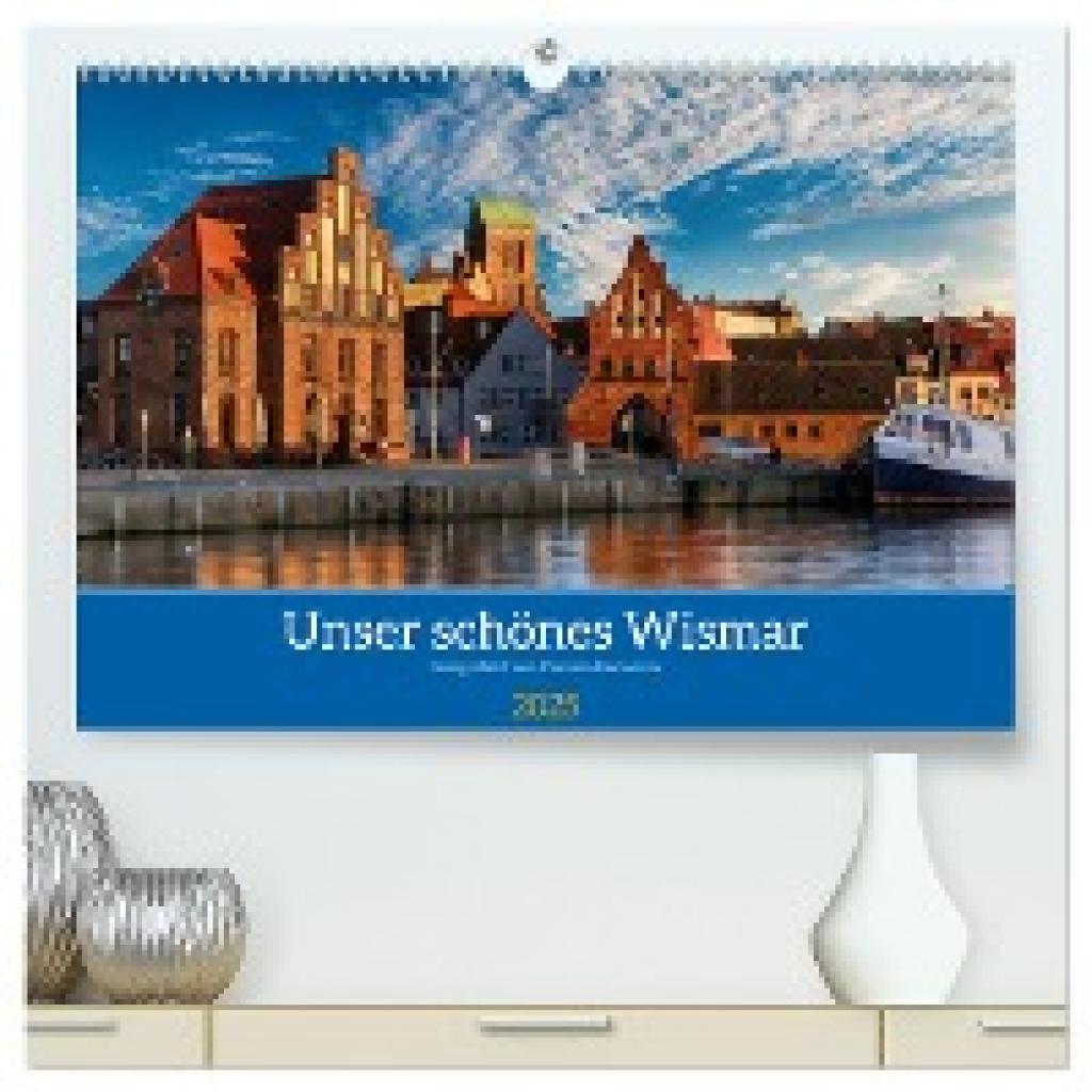 Rennecke, Carsten: Unser schönes Wismar (hochwertiger Premium Wandkalender 2025 DIN A2 quer), Kunstdruck in Hochglanz