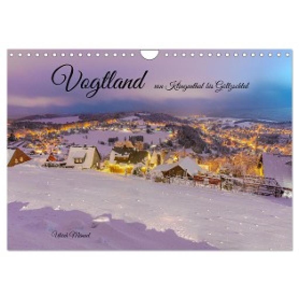 Männel, Ulrich: Vogtland - von Klingenthal bis Göltzschtal (Wandkalender 2025 DIN A4 quer), CALVENDO Monatskalender