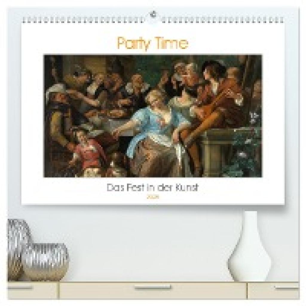 4arts, Arts: Party Time - Das Fest in der Kunst (hochwertiger Premium Wandkalender 2025 DIN A2 quer), Kunstdruck in Hoch