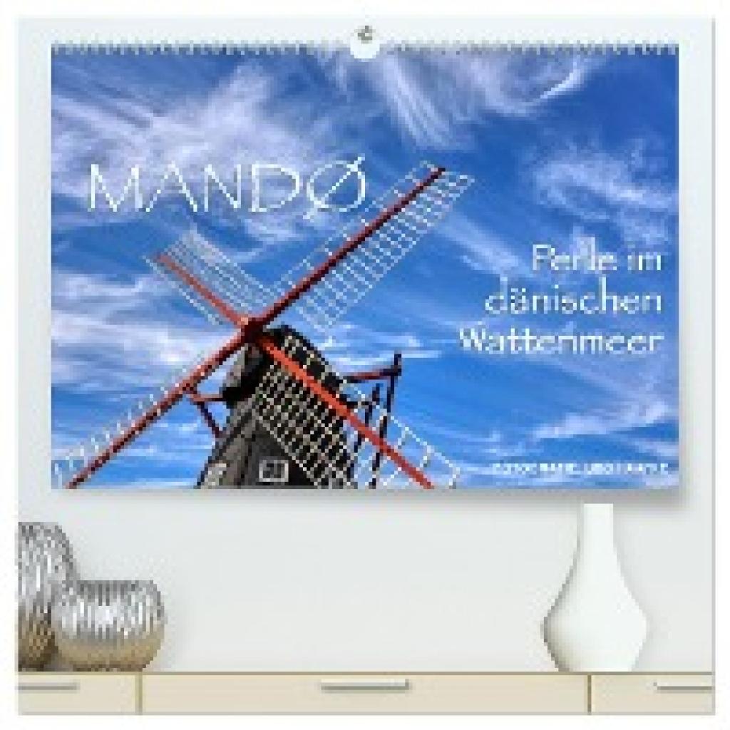 Haafke, Udo: Mandø - Perle im dänischen Wattenmeer (hochwertiger Premium Wandkalender 2025 DIN A2 quer), Kunstdruck in H