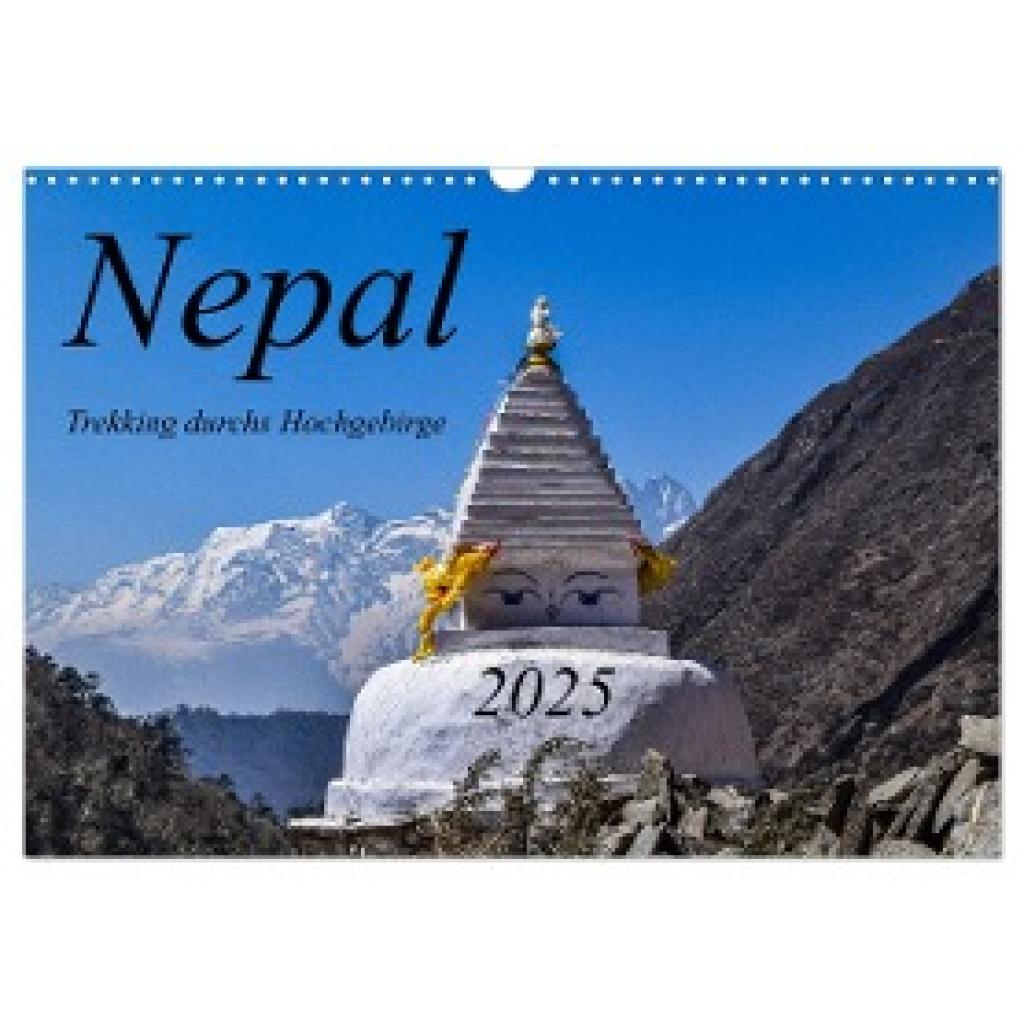 Weigelt, Holger: Nepal- Trekking durchs Hochgebirge (Wandkalender 2025 DIN A3 quer), CALVENDO Monatskalender