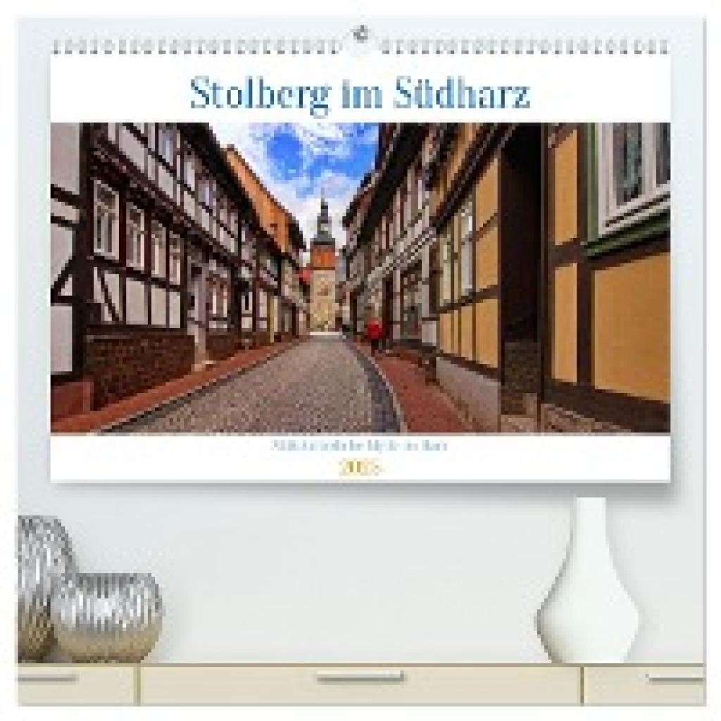 Detlef Thiemann, Dt-Fotografie: Stolberg im Südharz (hochwertiger Premium Wandkalender 2025 DIN A2 quer), Kunstdruck in 