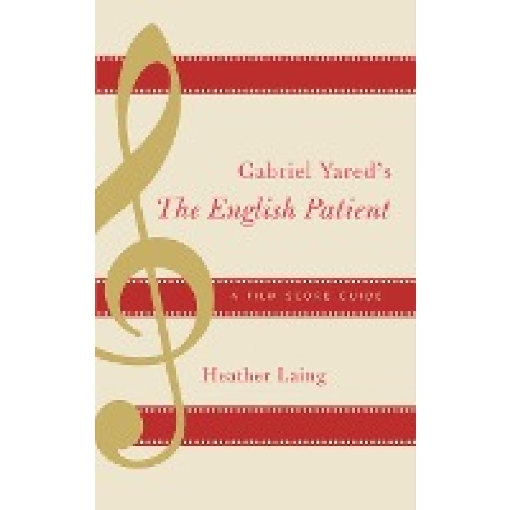 Laing, Heather: Gabriel Yared's The English Patient