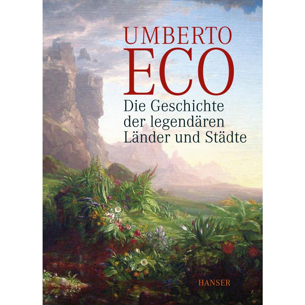 9783446243828 - Die Geschichte der legendären Länder und Städte - Umberto Eco Gebunden