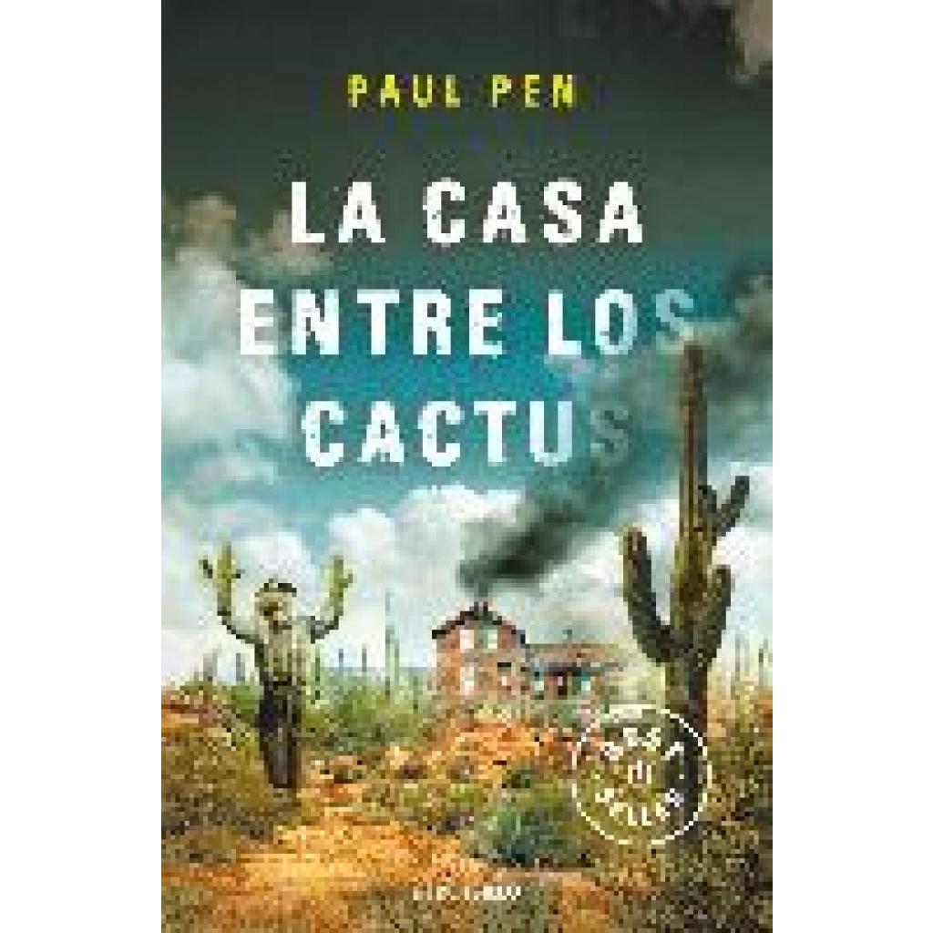 9788466377522 - Pen Paul La casa entre los cactus 9788466377522 - Pen Paul La casa entre los cactus