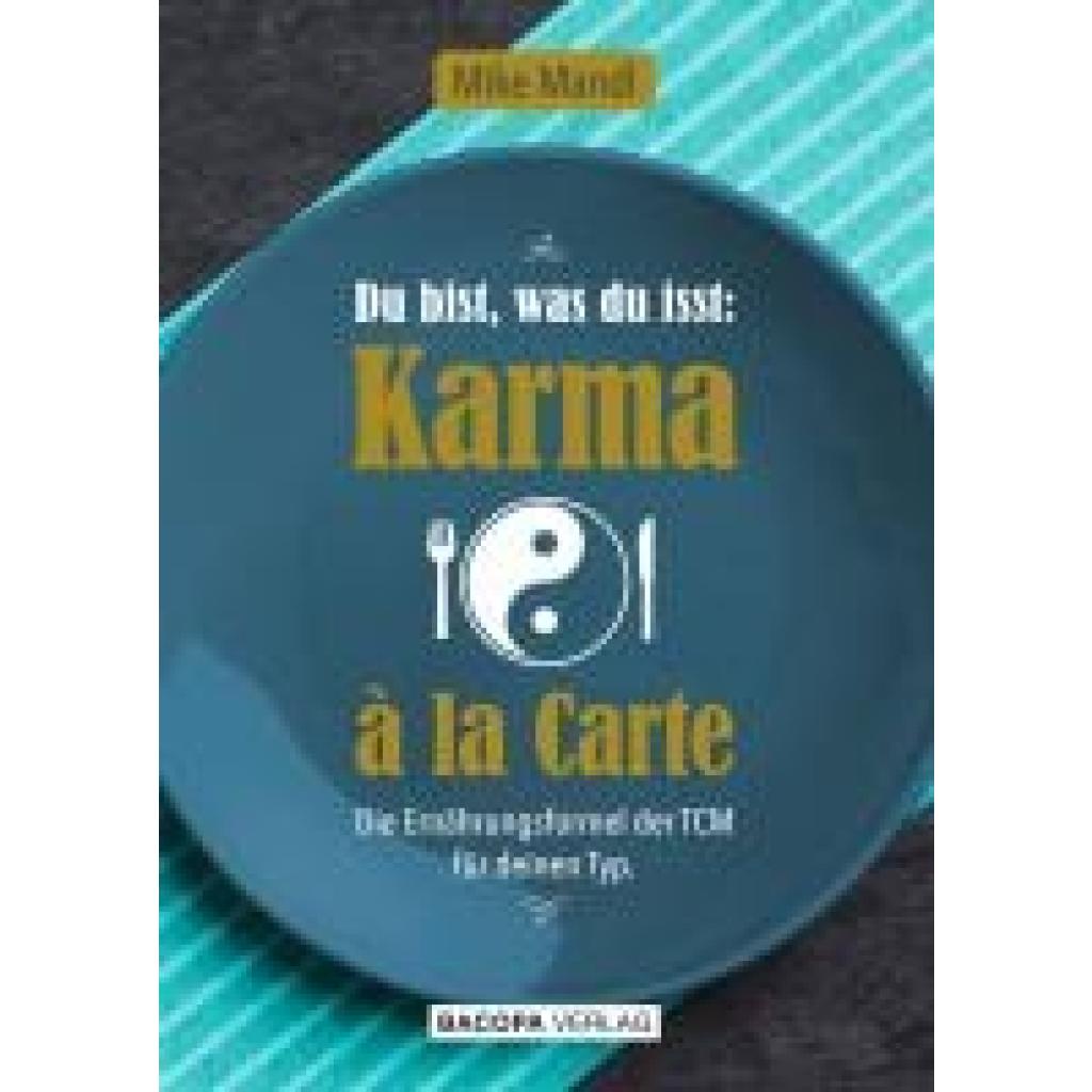 9783991140764 - Du bist was du isst Karma a la Carte - Mike Mandl Gebunden