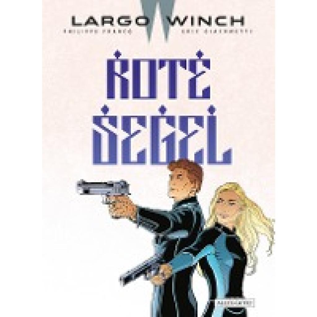 9783965820104 - Largo Winch - Rote Segel - Philippe Francq Eric Giacometti Kartoniert (TB) 9783965820104 - Largo Winch - Rote Segel - Philippe Francq Eric Giacometti Kartoniert (TB)