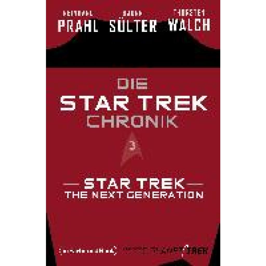 9783959363594 - Die Star-Trek-Chronik - Teil 3 Star Trek The Next Generation - Björn Sülter Reinhard Prahl Thorsten Walch Kartoniert (TB)