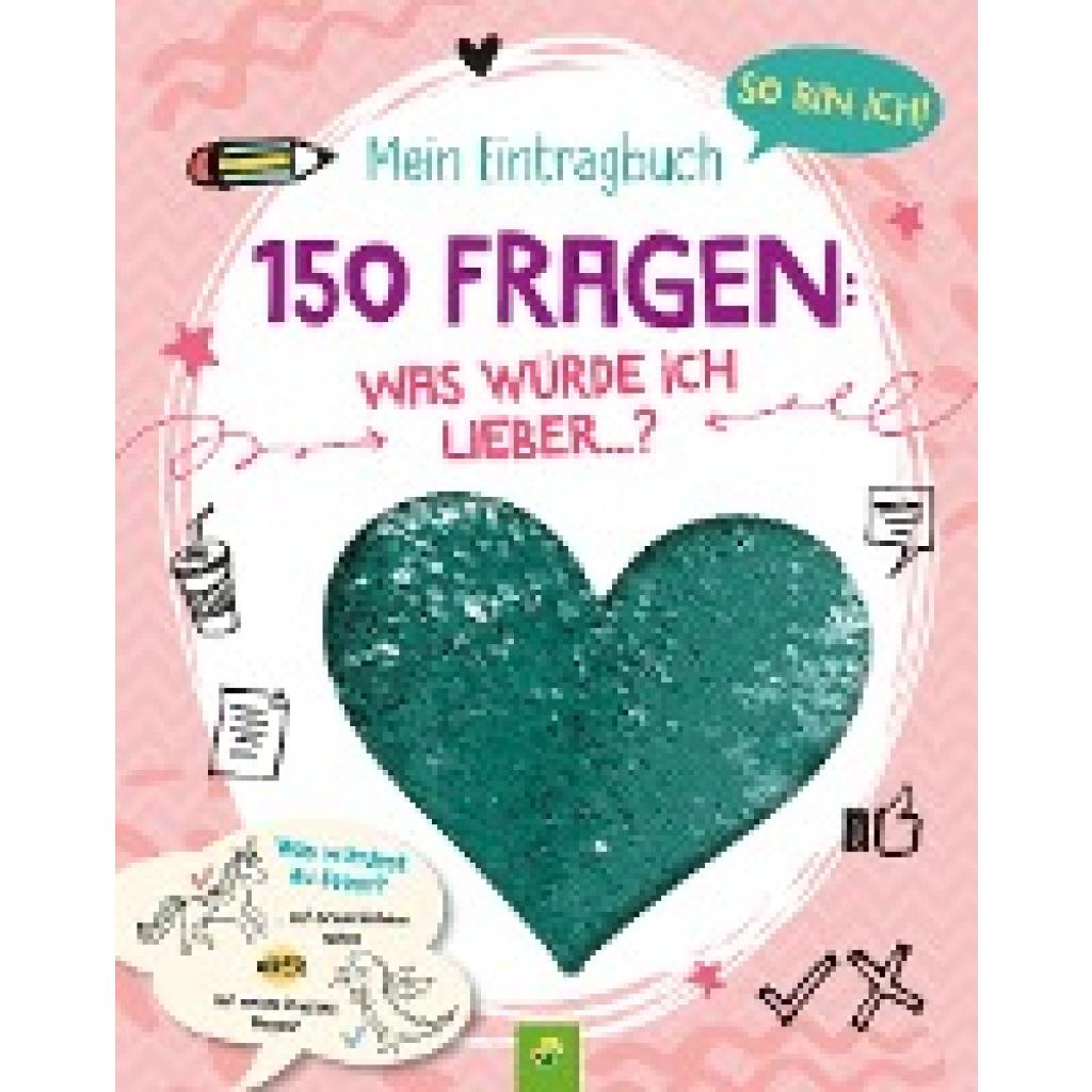 Menten, Susanne: So bin ich! Mein Eintragbuch. 150 Fragen: Was würde ich lieber ...? Ab 8