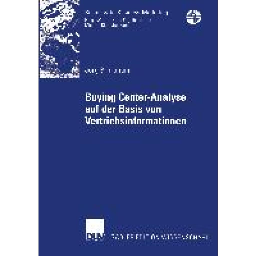 Brinkmann, Jörg: Buying Center-Analyse auf der Basis von Vertriebsinformationen