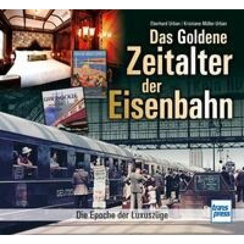 Urban, Eberhard: Das goldene Zeitalter der Eisenbahn