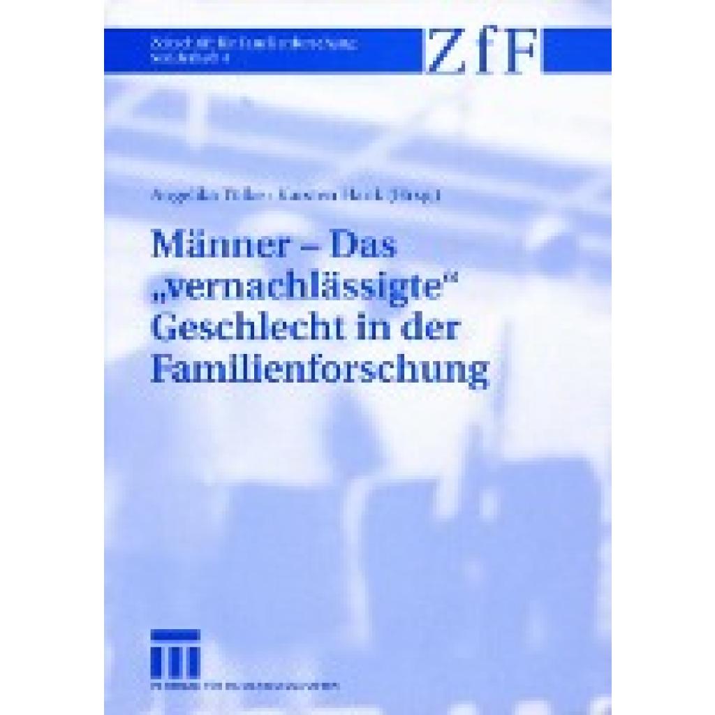 Männer ¿ Das ¿vernachlässigte¿ Geschlecht in der Familienforschung